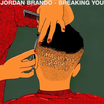 Breaking You by Jordan Brando