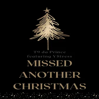 Missed Another Christmas by T9 Da Prince