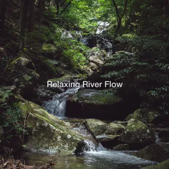 Relaxing River Flow by Aqua Sound