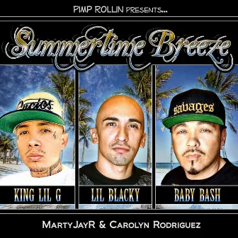 Summertime Breeze (Clean Version) [feat. Baby Bash, King Lil G, Carolyn Rodriguez & MartyJay R] by Lil Blacky