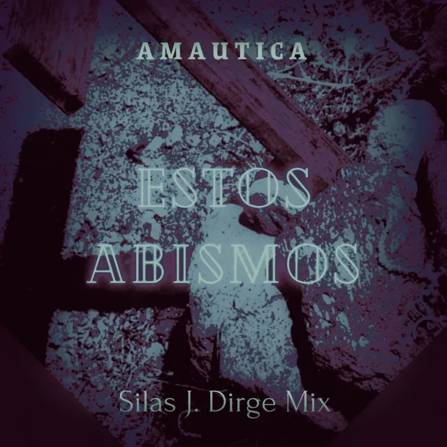 Estos Abismos - Silas J. Dirge Mix