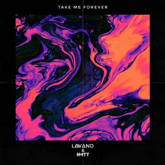 Take Me Forever by Lavand