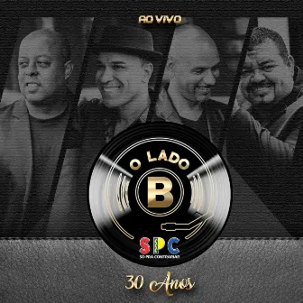 O Lado B (30 Anos) [Ao Vivo] by Só Pra Contrariar