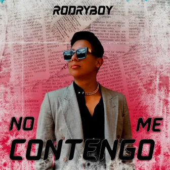 No Me Contengo by RODRYBOY