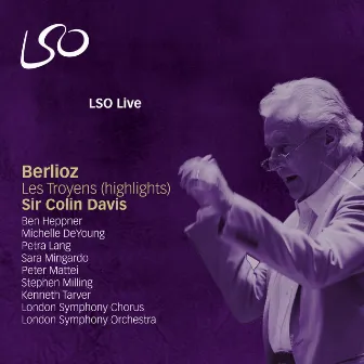 Berlioz: Highlights from The Trojans (Les Troyens) by Ben Heppner