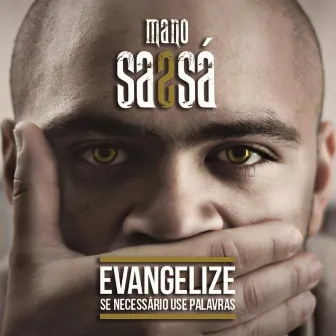 Evangelize by Mano Sassá