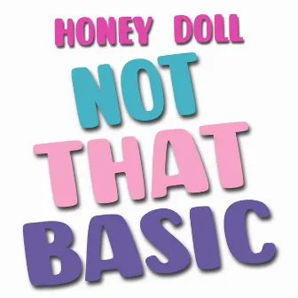 Not That Basic by Honey Doll