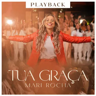 Tua Graça (Playback) by Mari Rocha