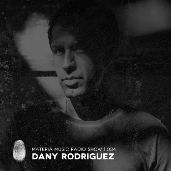 Materia Music Radio Show 034 by Dany Rodriguez