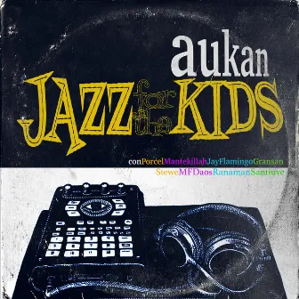 Jazz for Tha Kids by Aukan