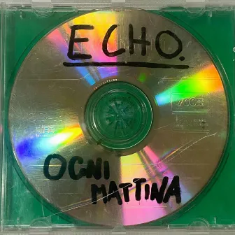 Ogni mattina by Echo.