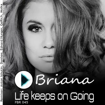 Life Keeps On Going by Briana