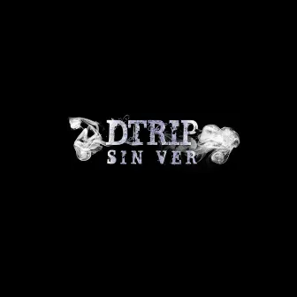 Sin Ver by Dtrip