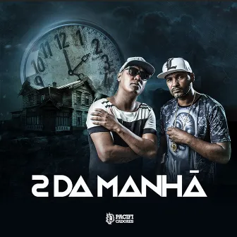 2 da Manhã by Pacificadores