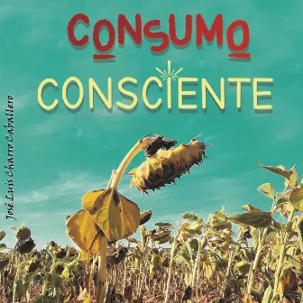 Consumo Consciente by José Luis Charro Caballero