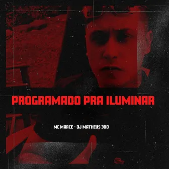 Programado pra Iluminar by Dj Matheus 300