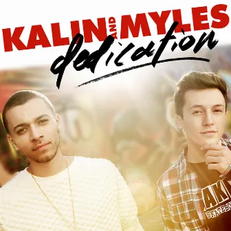 Dedication by Kalin and Myles