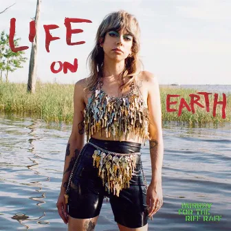 LIFE ON EARTH (deluxe edition) by Hurray For The Riff Raff