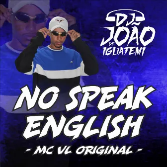 No Speak English by DJ João de Iguatemi