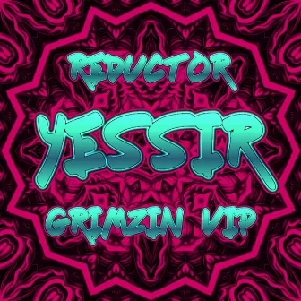 Reductor Yessir Grimzin VIP by Grimzin