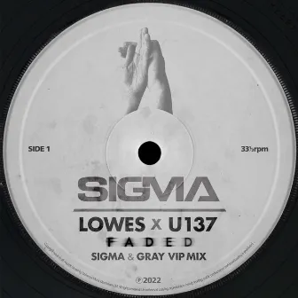 Faded (Sigma & Gray VIP Mix) by LOWES