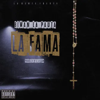 La Fama by Biwan La Pauta