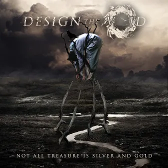 Not All Treasure is Silver and Gold by Design the Void