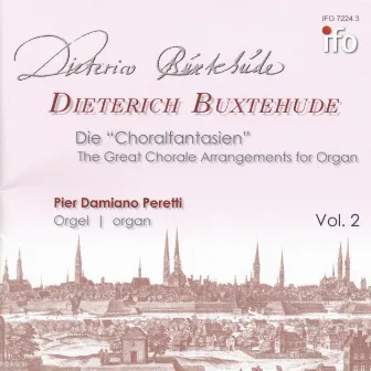 Dieterich Buxtehude: Die Choralfantasien, Vol. 2 (Huss-Schnittger-Orgel, St. Cosmae und Damiani, Stade) by Pier Damiano Peretti