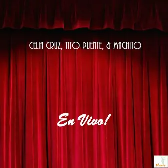 En Vivo! Celia Cruz, Tito Puente & Machito by Machito