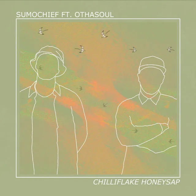 Chiliflake Honeysap (feat. Othasoul)