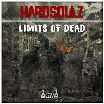 Limits of Dead by Hardsoulz