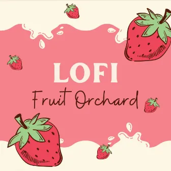 Fruit LoFi Orchard by Total Relax Lo Fi Music