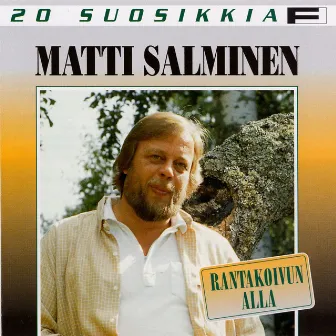 20 Suosikkia / Rantakoivun alla by Matti Salminen