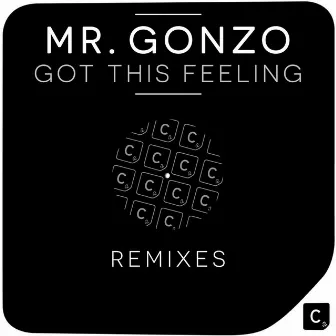 Got This Feeling Remixes by Mr Gonzo