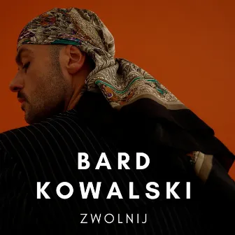 Zwolnij (Clean Version) by Bard Kowalski