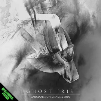 Anecdotes of Science & Soul by Ghost Iris