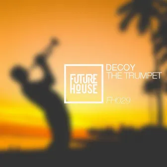 The Trumpet by Decoy!