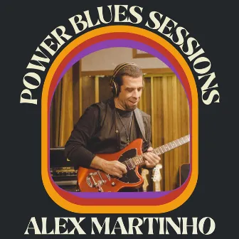 Power Blues Sessions by Alex Martinho