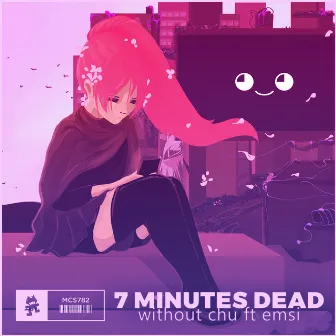 Without Chu by 7 Minutes Dead