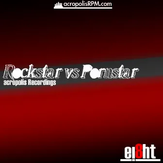 Rockstar vs Pornstar - Single by Ei8ht