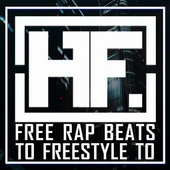 Free Rap Beats to Freestyle to (Instrumental) by The HitForce