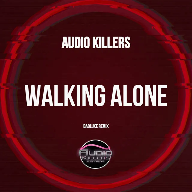 Walking Alone (Badluke Remix)