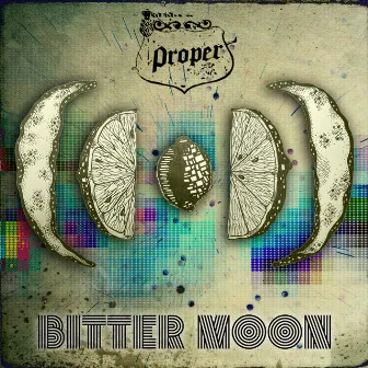 Bitter Moon by Proper