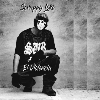 El Violencia by Scrappy Loko