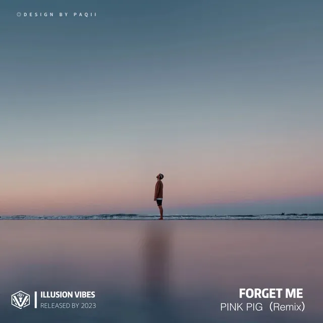 Forget Me (Pink Pig Vocal Remix)