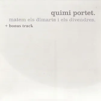 Matem Els Dimarts i Els Divendres by Quimi Portet