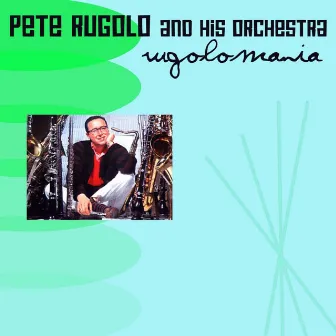 Rugolomania by Pete Rugolo And His Orchestra