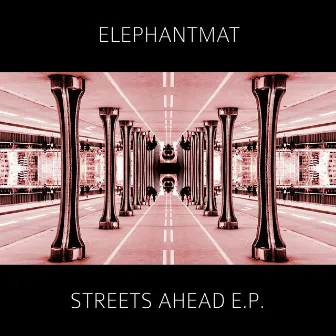 Streets Ahead E.P. by Elephantmat