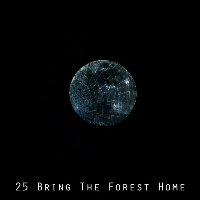 25 Bring The Forest Home