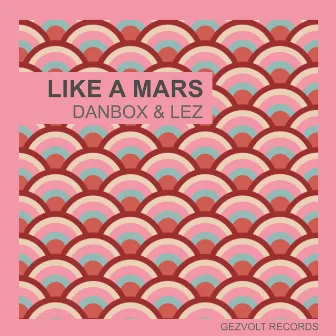 Like a Mars (Radio-Edit) by Lez